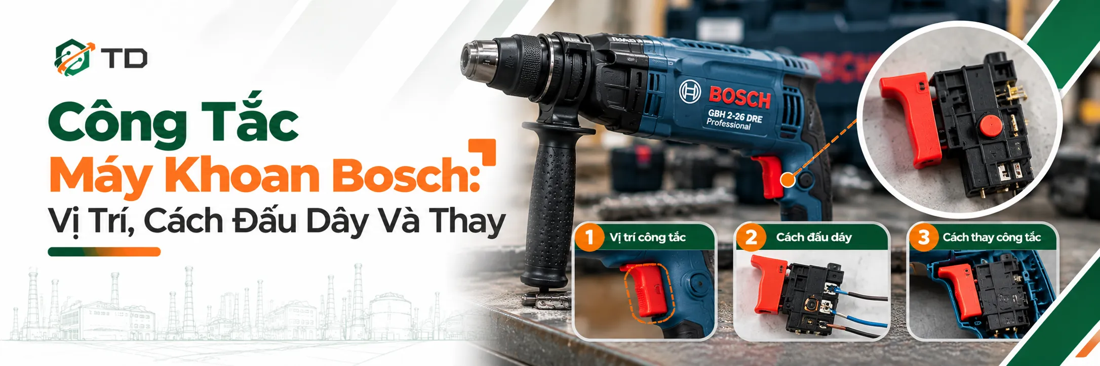 Công Tắc Máy Khoan Bosch: Vị Trí, Cách Đấu Dây Và Thay 1