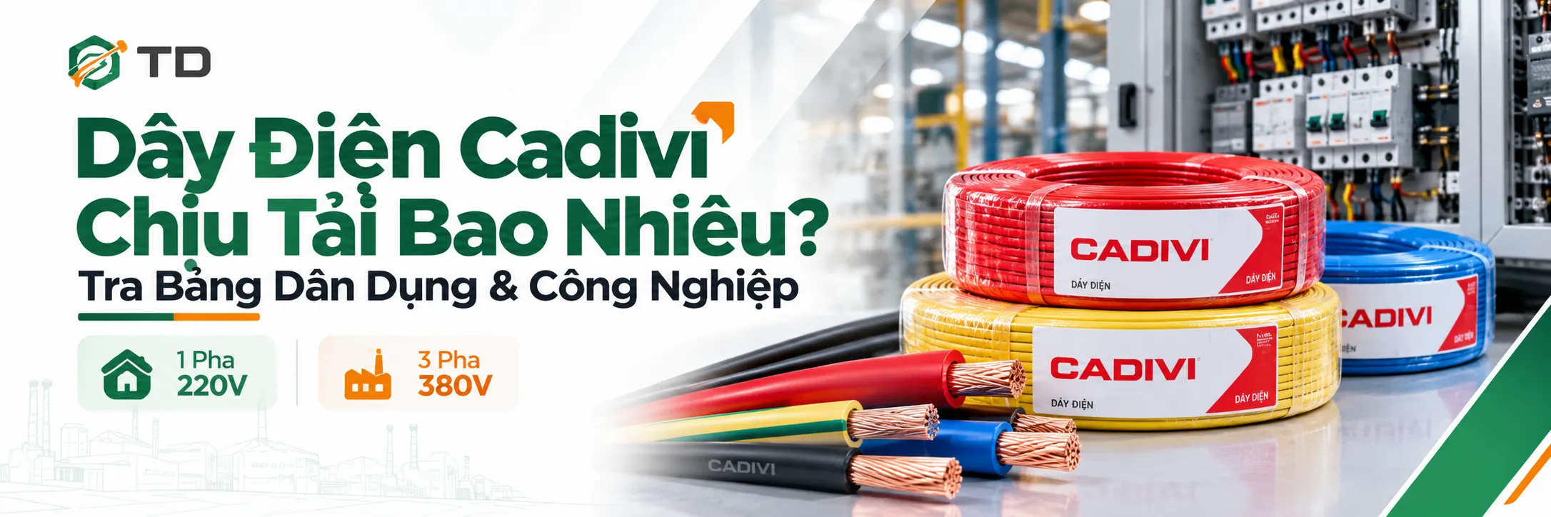 Dây Điện Cadivi Chịu Tải Bao Nhiêu? Tra Bảng Dân Dụng & Công Nghiệp